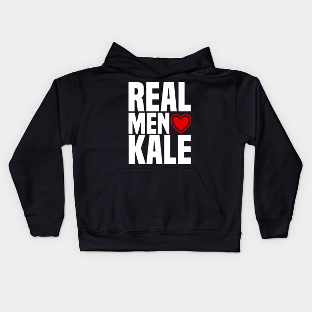 Real Men Love Kale - Vegan Vegetarian Greens Kids Hoodie by PozureTees108